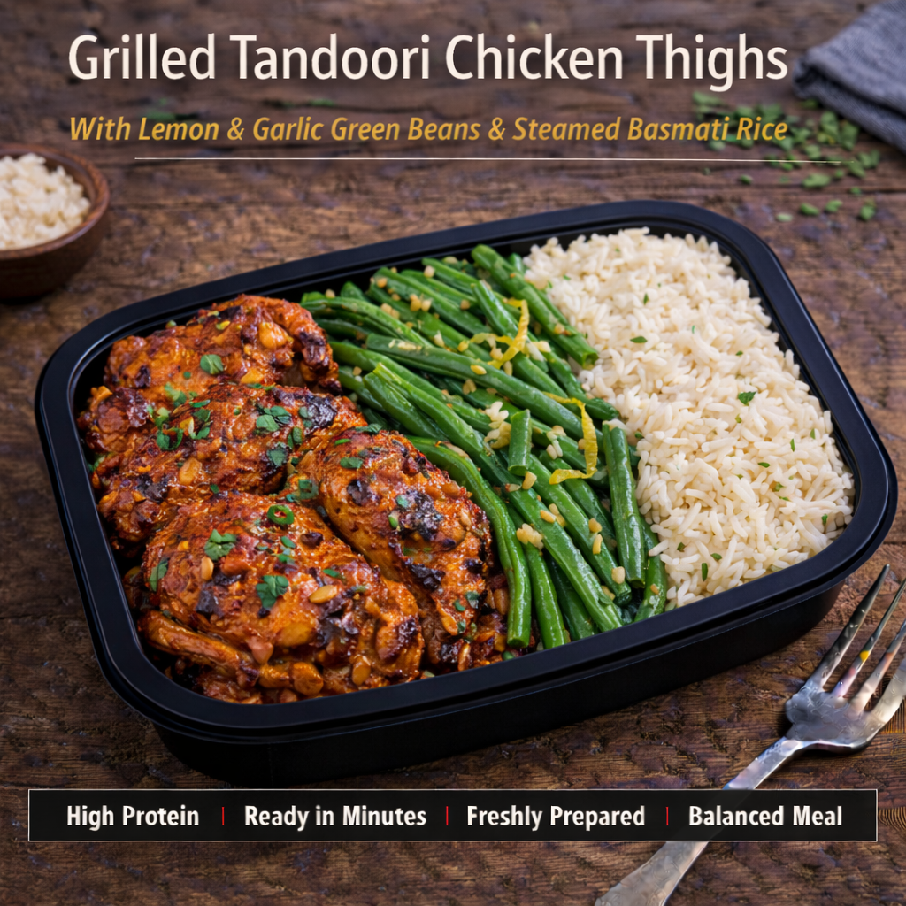 Grilled Tandoori Chicken Thighs, Lemon and garlic green beans, steamed basmati rice